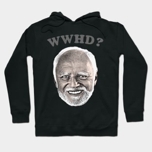 ⛥ What Would Harold Do? ⛥ Hoodie